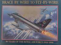 RAF "Brace by wire to fly-by-wire. 80 years of the RAF 1918/1998"