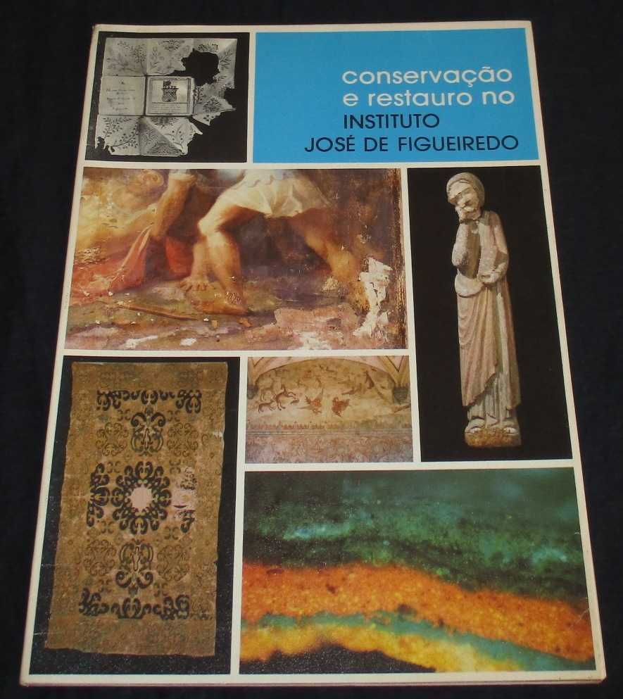 Livro Conservação e Restauro no Instituto José de Figueiredo