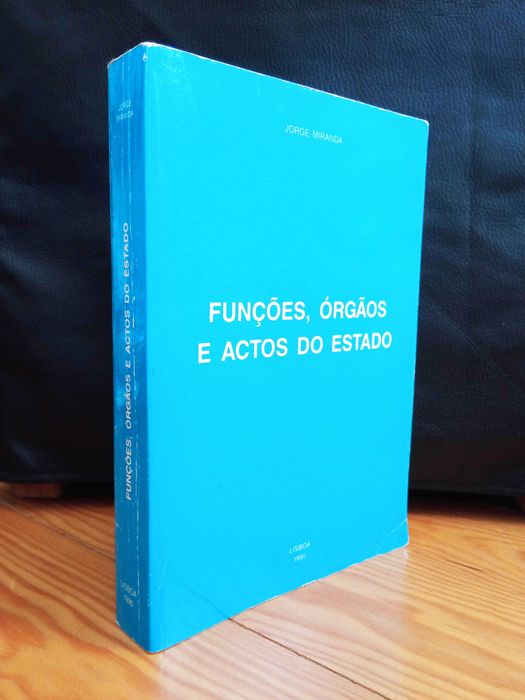 Funções, Orgãos e Actos do Estado - Direito - Jorge Miranda