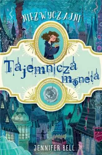 Tajemnicza moneta - Jennifer Bell, Magdalena Witkowska