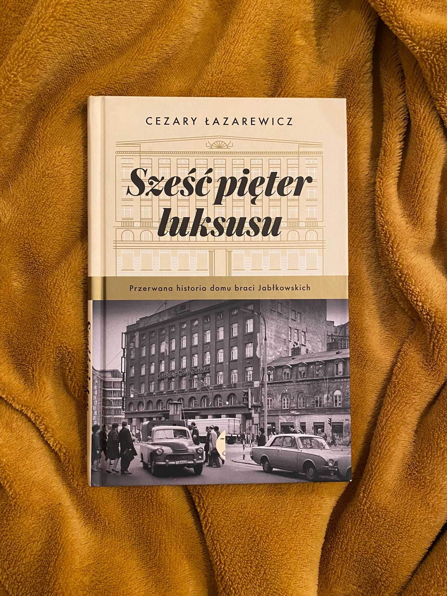 Sześć pięter luksusu Cezary Łazarewicz