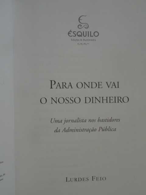Para Onde Vai o Nosso Dinheiro de Lurdes Feio - 1ª Edição