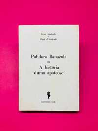 Polidoro Banazola ou A História Duma Apoteose - Autores Vários