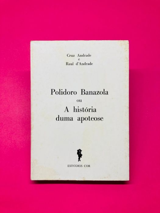 Polidoro Banazola ou A História Duma Apoteose - Autores Vários