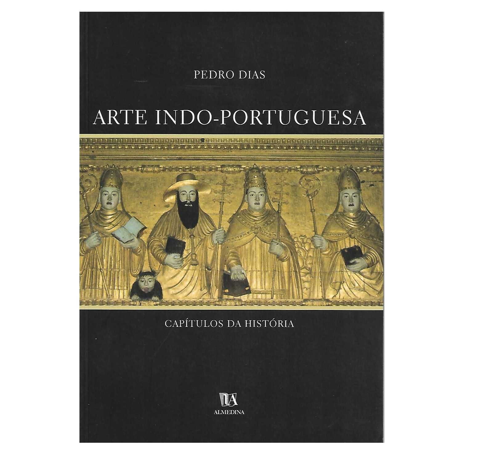 A Arte Indo - Portuguesa - Do Professor Doutor Pedro Dias