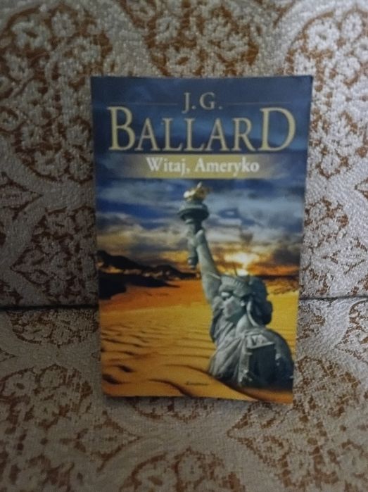 Witaj, Ameryko oraz W pośpiechu do raju J.G. Ballard