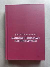 Józef Kossecki - Naukowe podstawy nacjokratyzmu