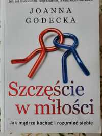 Szczęście w miłości - jak mądrze kochać i rozumieć siebie.