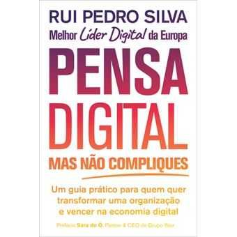 Pensa Digital, Mas Não Compliques, Rui Pedro Silva