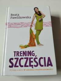 Trening szczęścia Beata Pawlikowska