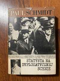 Statysta na dyplomatyczne scenie P. Schmidt