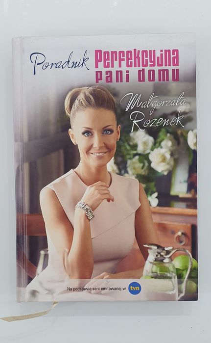 Tytuł: Poradnik Perfekcyjna Pani domu Autor: Małgorzata Rozenek Adres