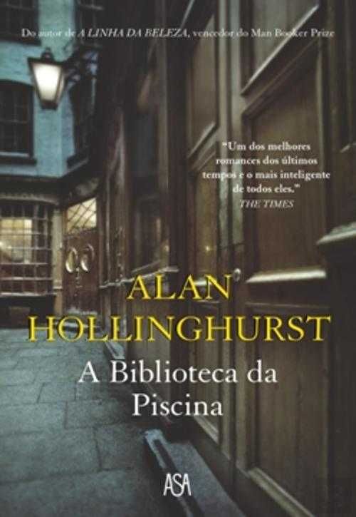 A Biblioteca Da Piscina - Alan Hollinghurst