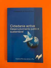 Cidadania activa. Desenvolvimento justo e sustentável