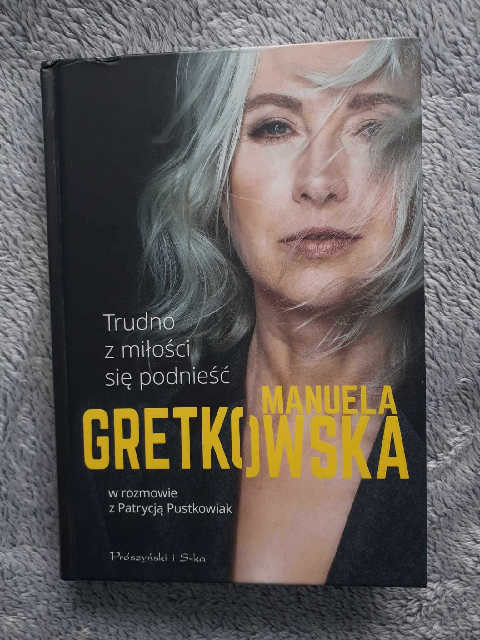 Manuela Gretkowska - książka Trudno z miłości się podnieść