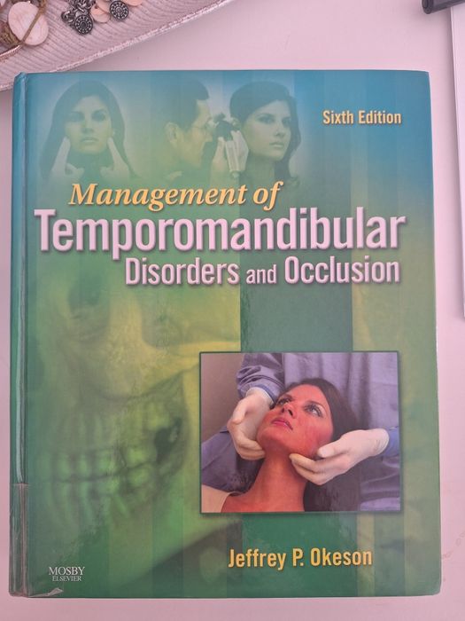 Management of Temporomandibular Disorders and Occlusion Okeson