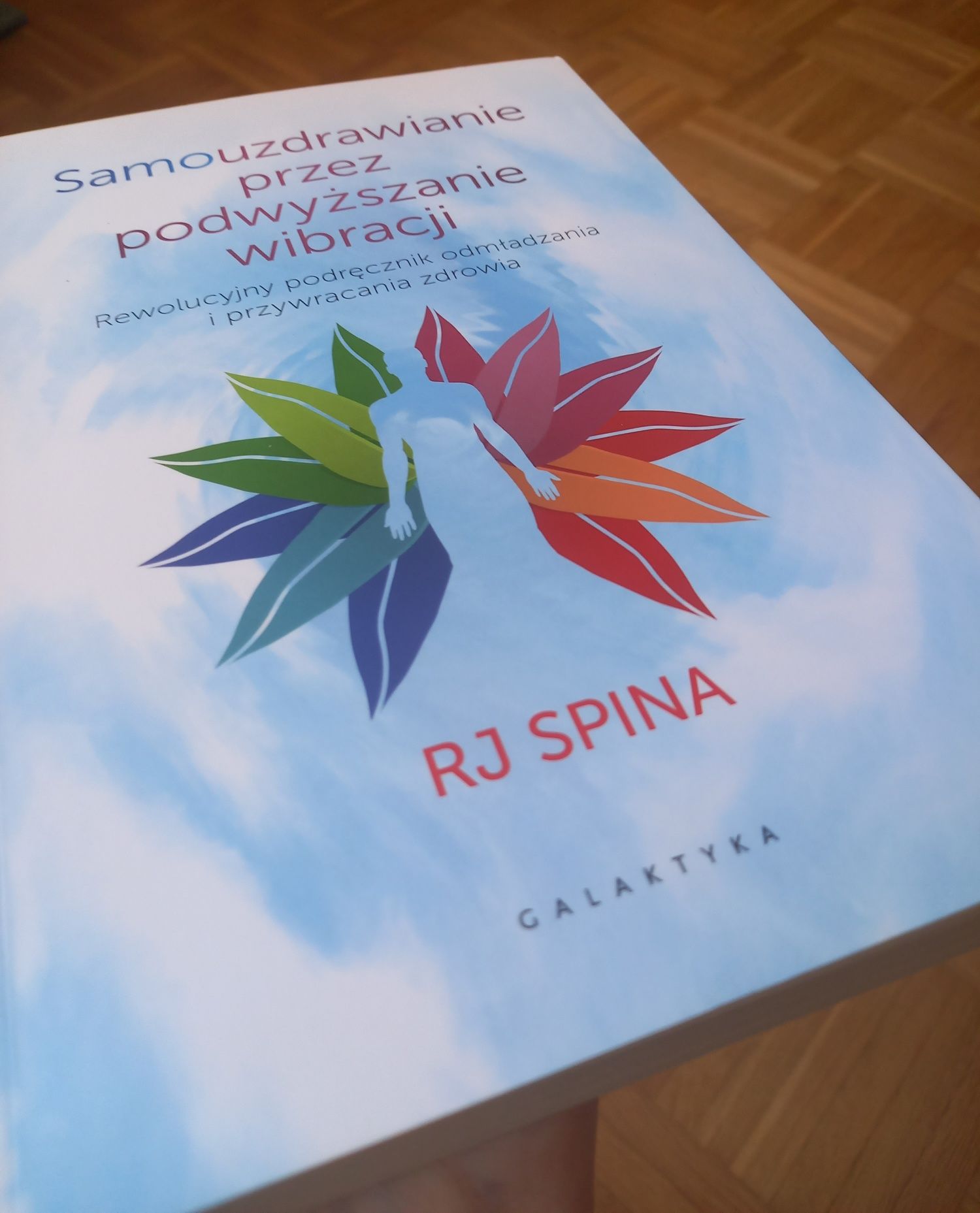 SAMOUZDRAWIANIE przez podwyższanie wibracji - RJ SPINA