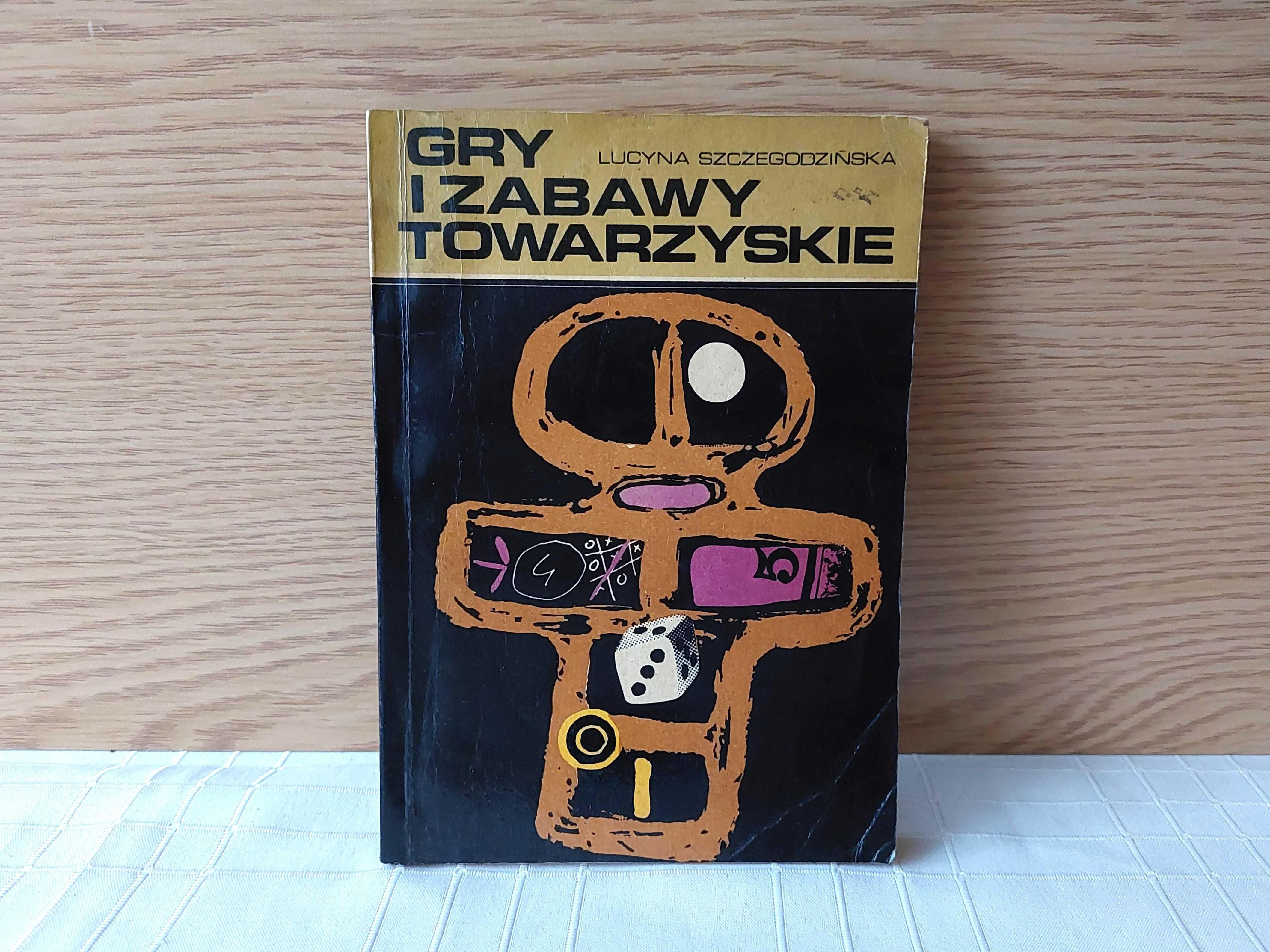 Gry i zabawy towarzyskie - Lucyna Szczegodzińska (1971)