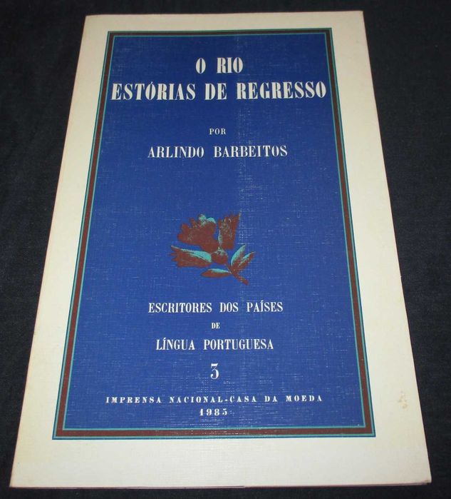 Livro O Rio Estórias de Regresso Arlindo Barbeitos