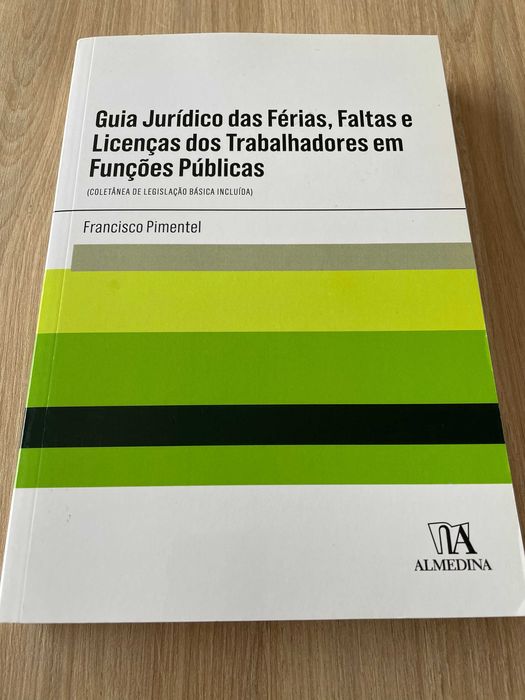 Guia Jurídico das Férias, Faltas e Licenças dos Trabalhadores