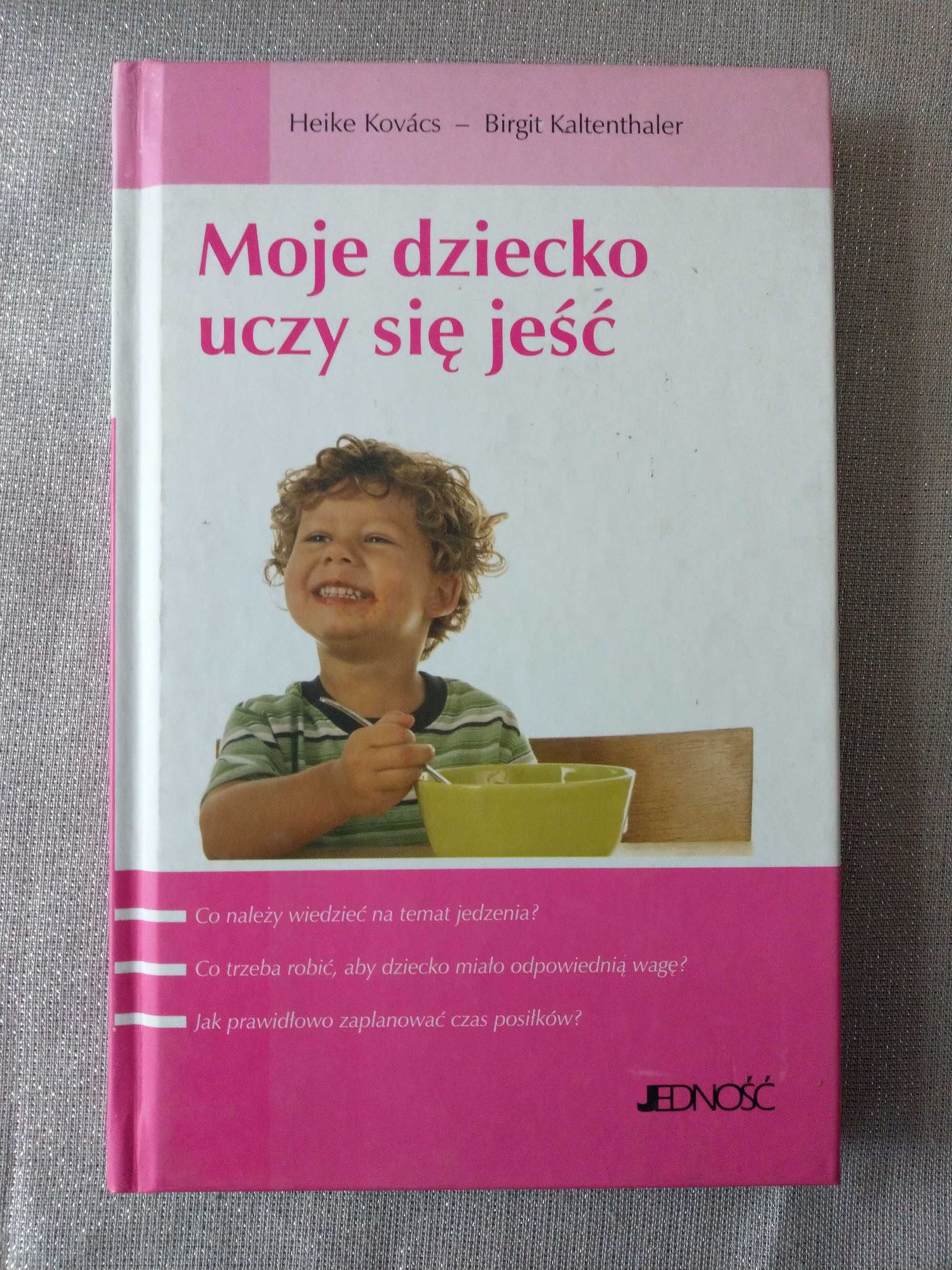 "Moje dziecko uczy się jeść" Kaltenthaler Birgit , Kovacs Heike