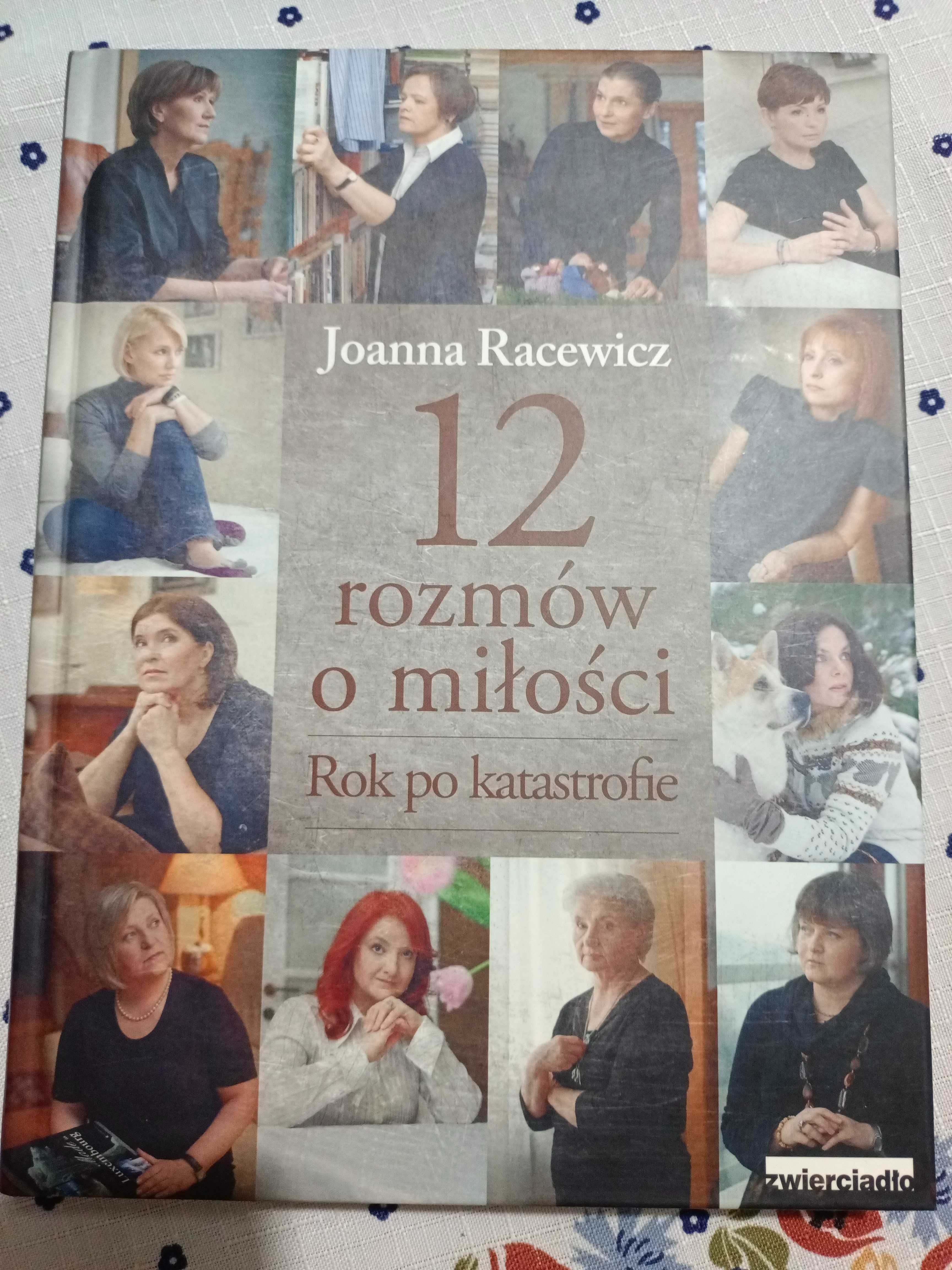Joanna Racewicz - 12 rozmów o miłości. Rok po katastrofie (Smoleńsk)