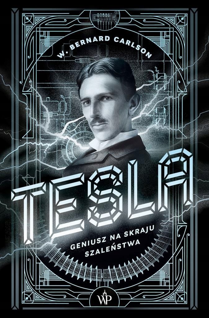 Tesla. Geniusz Na Skraju Szaleństwa