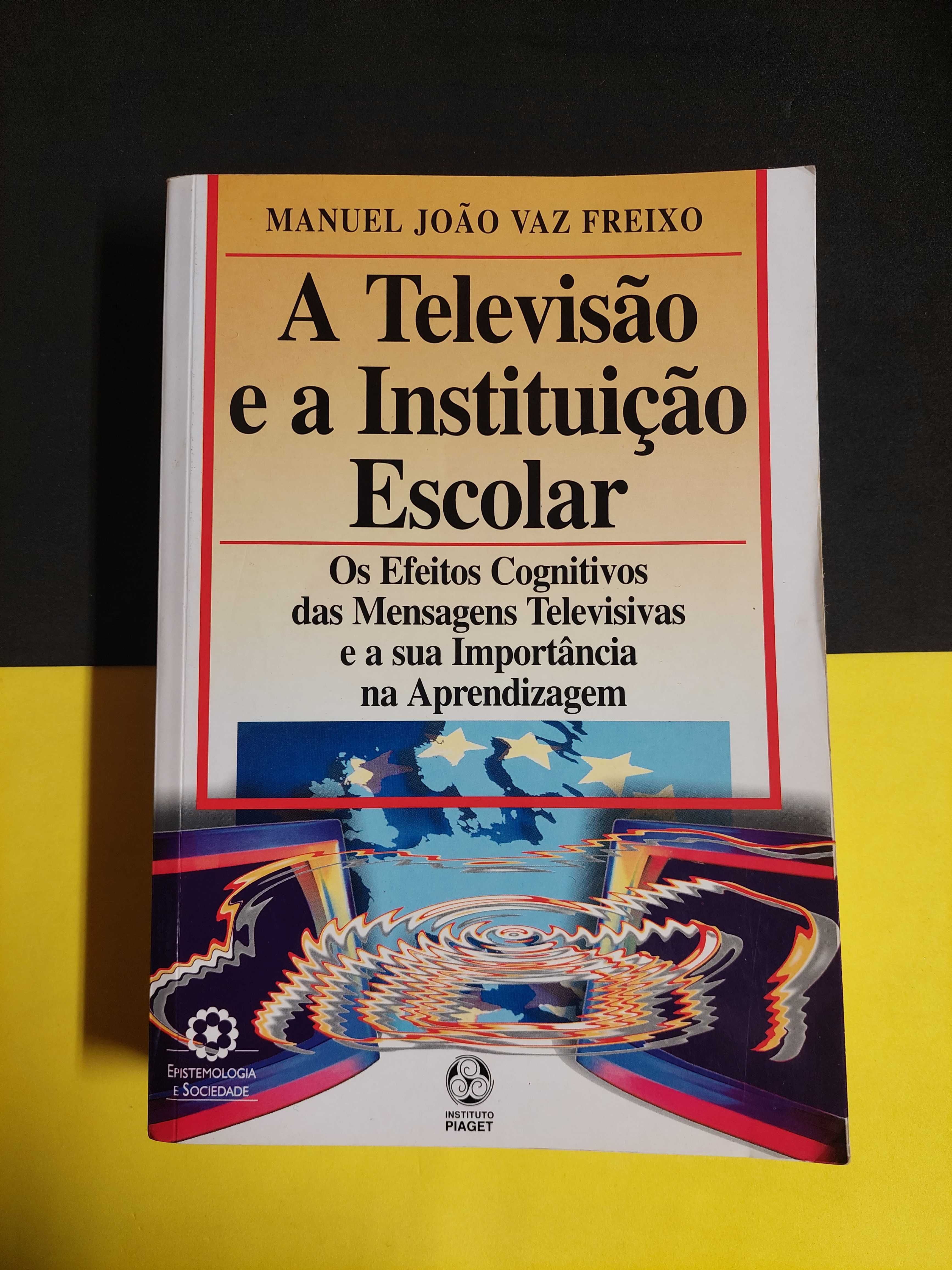 Manuel João Vaz Freixo - A televisão e a instituição escolar