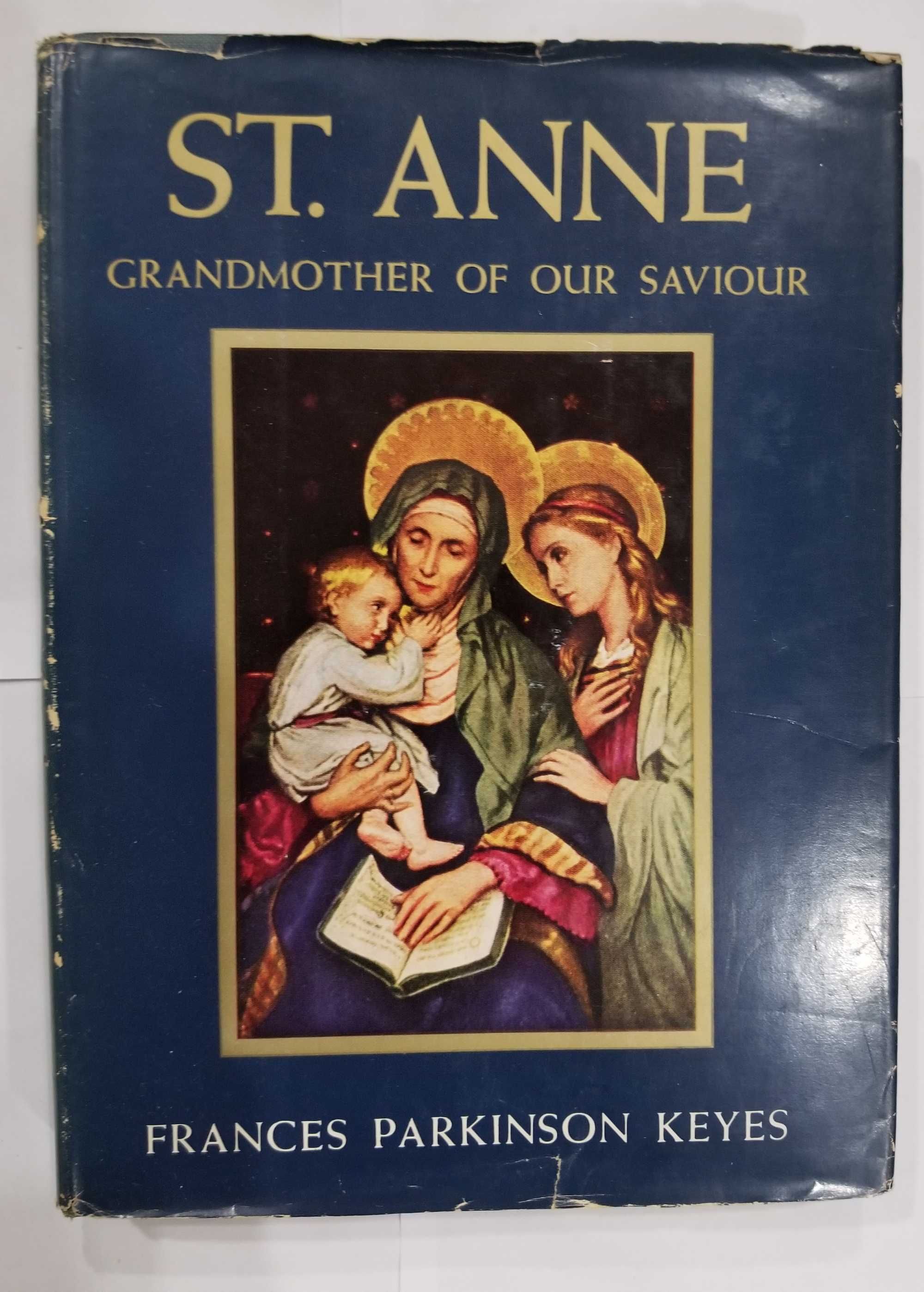 Livro Ref:PAR4 - F. P. Keyes - St. Anne: Grandmother of Our Saviour