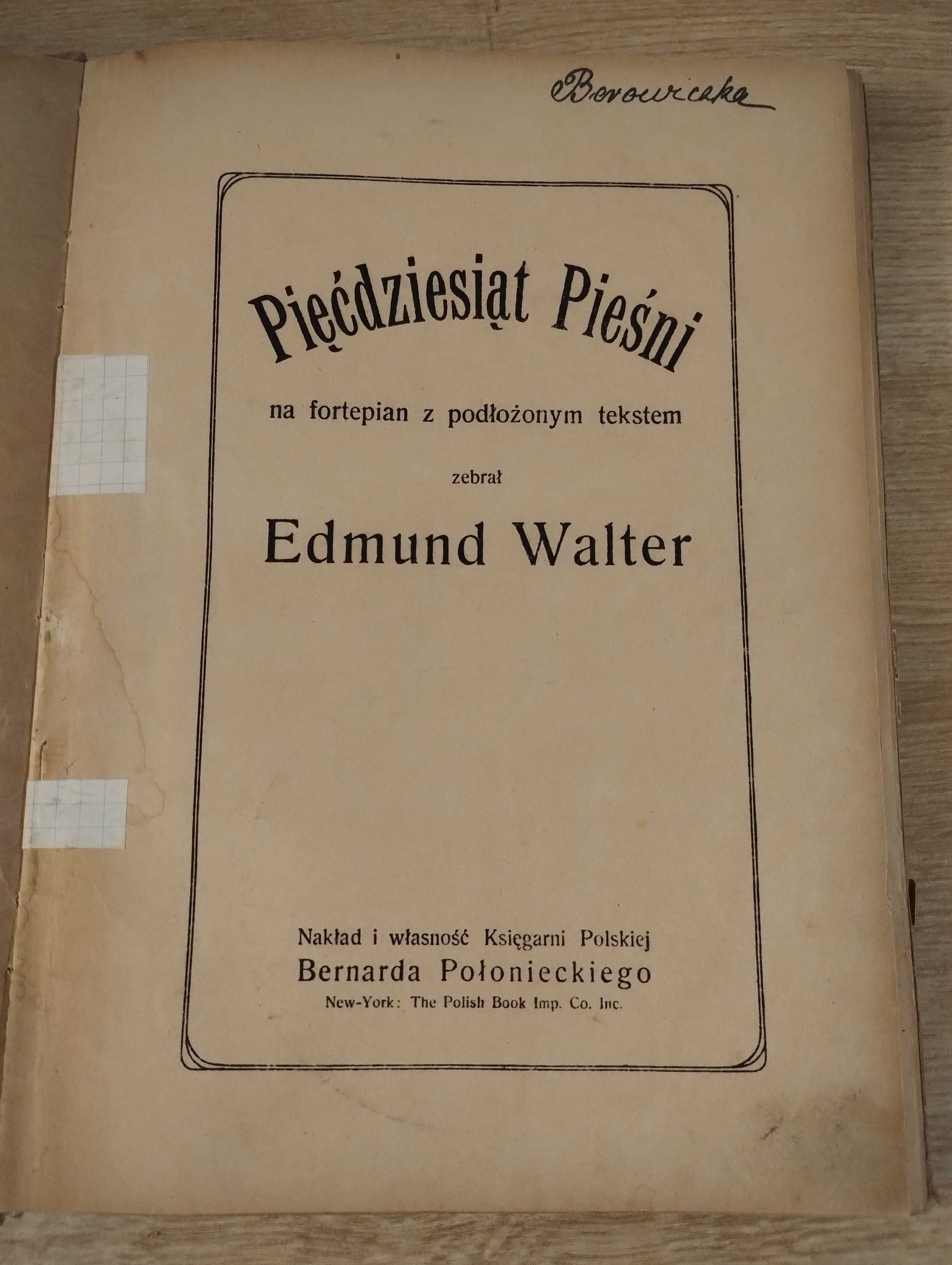 Edmund Walter Pięćdziesiąt pieśni na fortepian ok 1930 UNIKAT