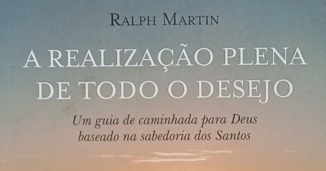 Deus A Realização Plena de Todo o Desejo Ralph Martin