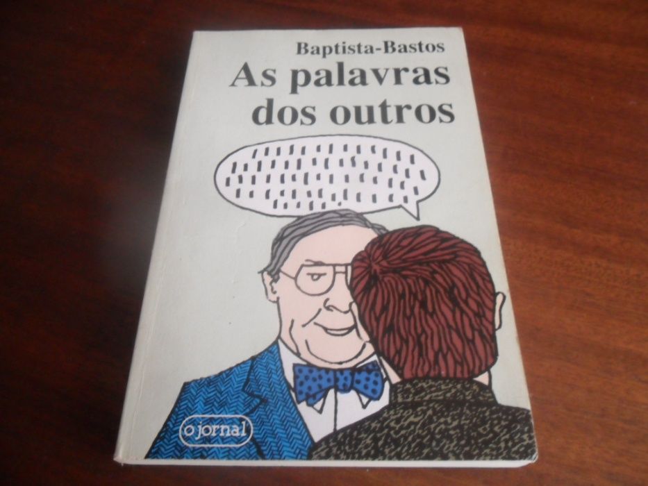 "As Palavras dos Outros" de Baptista-Bastos - 3ª Edição de 1988