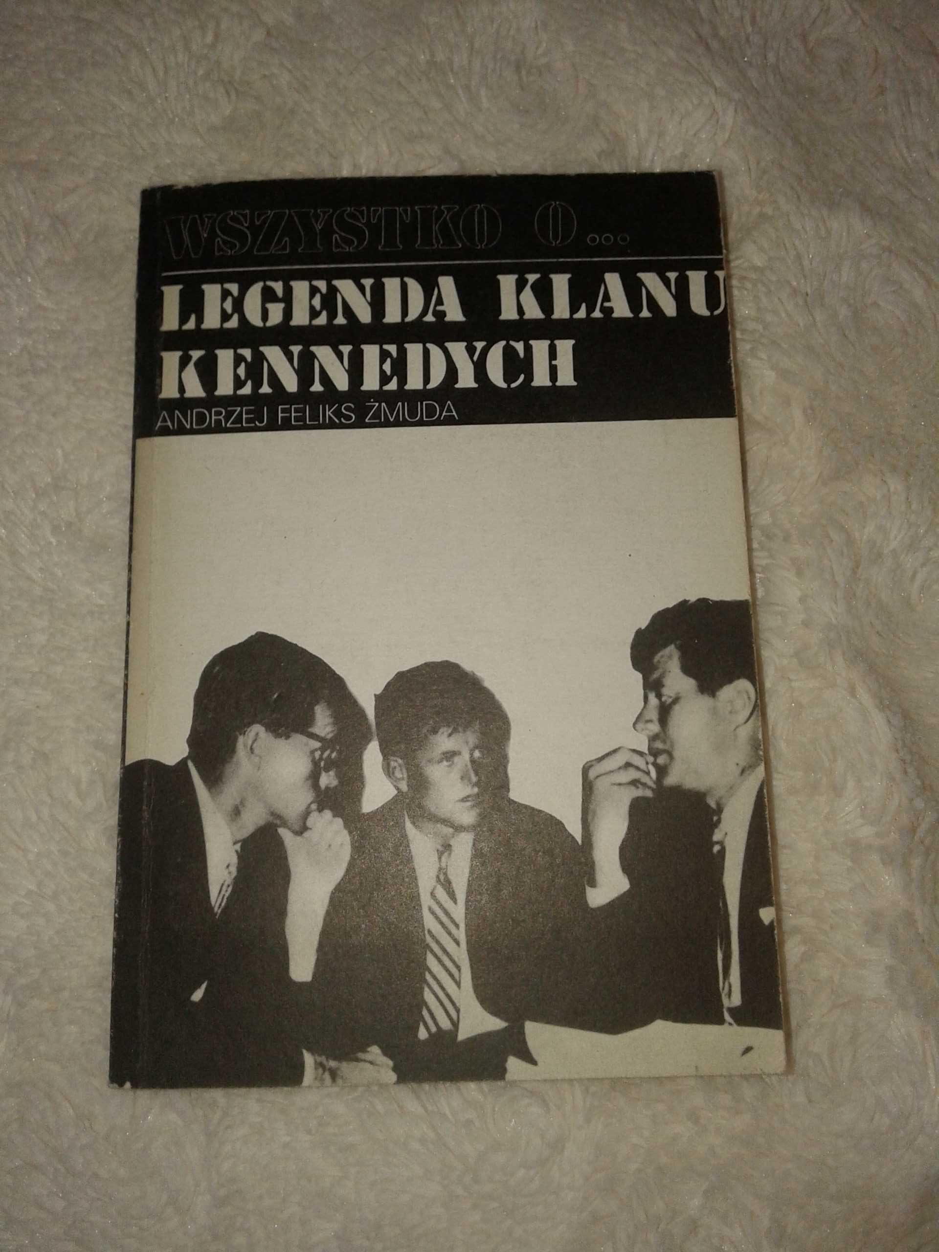 Legenda Klanu Kennedych - Andrzej Feliks Żmuda