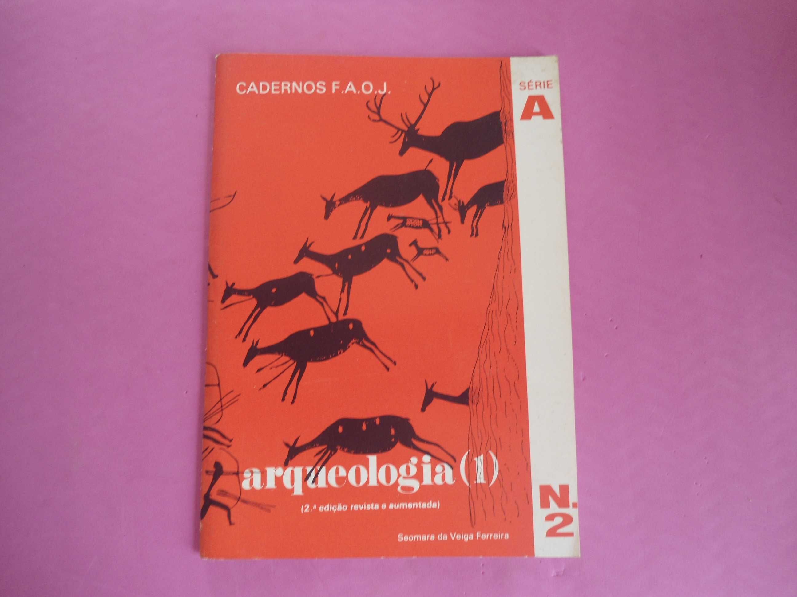 Cadernos FAOJ - Arqueologia (1) de Seomara da Veiga Ferreira