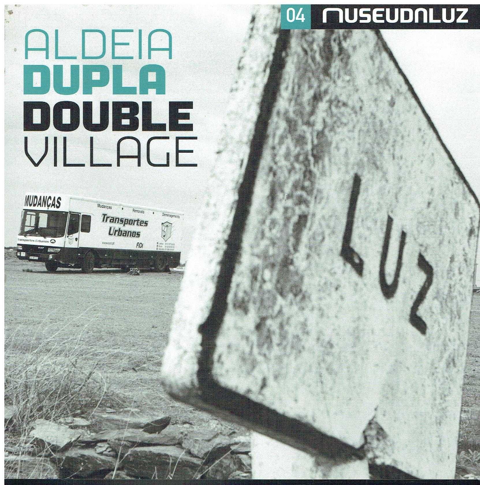 3123

Aldeia dupla = Double village  (Museu da Luz)