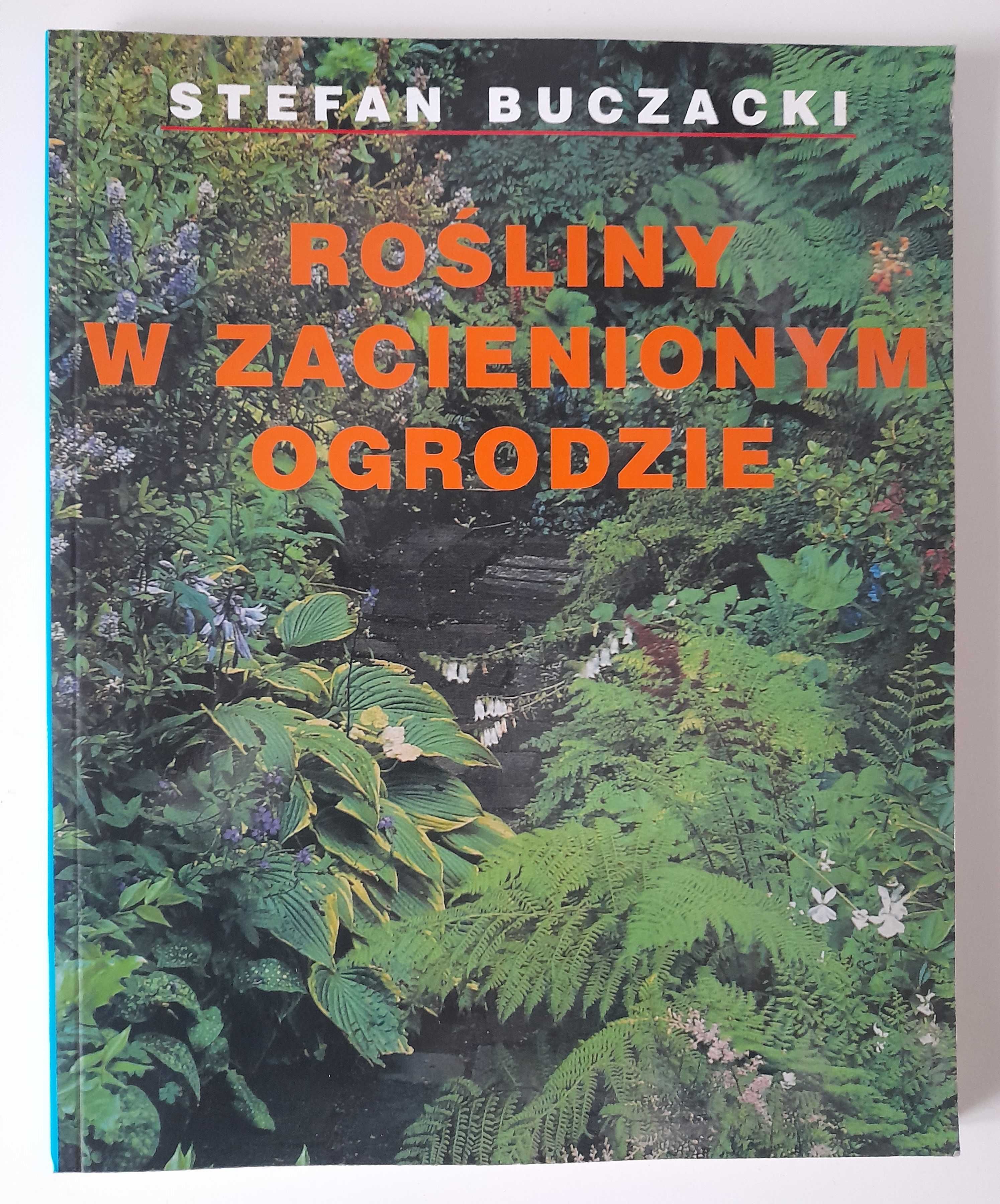 Rośliny w zacienionym ogrodzie Stefan Buczacki
