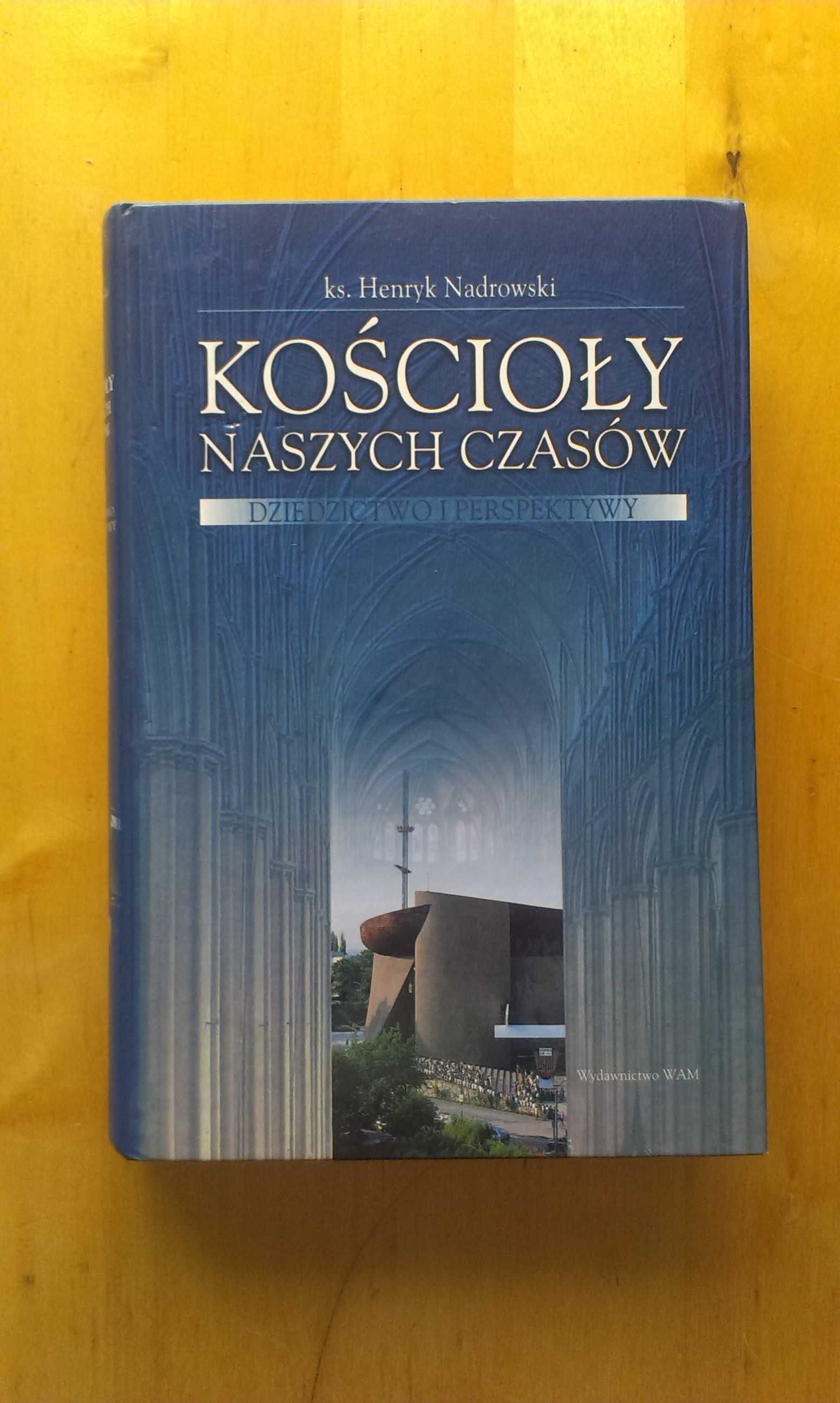 Kościoły naszych czasów. Henryk Nadrowski