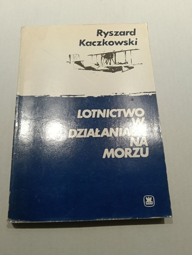 Ryszard Kaczkowski Lotnictwo w działaniach na morzu