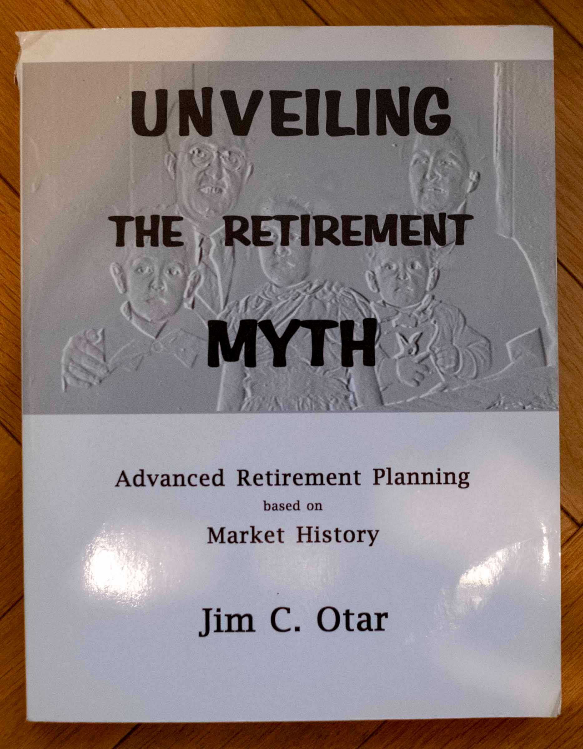 Unveiling The Retirement Myth Jim Otar Otar Associates 2009