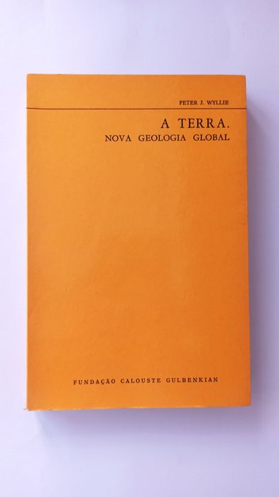A Terra. Nova Geologia Global - Peter J. Wyllie