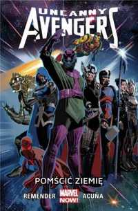 Uncanny Avengers. T.4 Pomścić Ziemię - praca zbiorowa