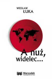 A nuż, widelec. - Wiesław Łuka