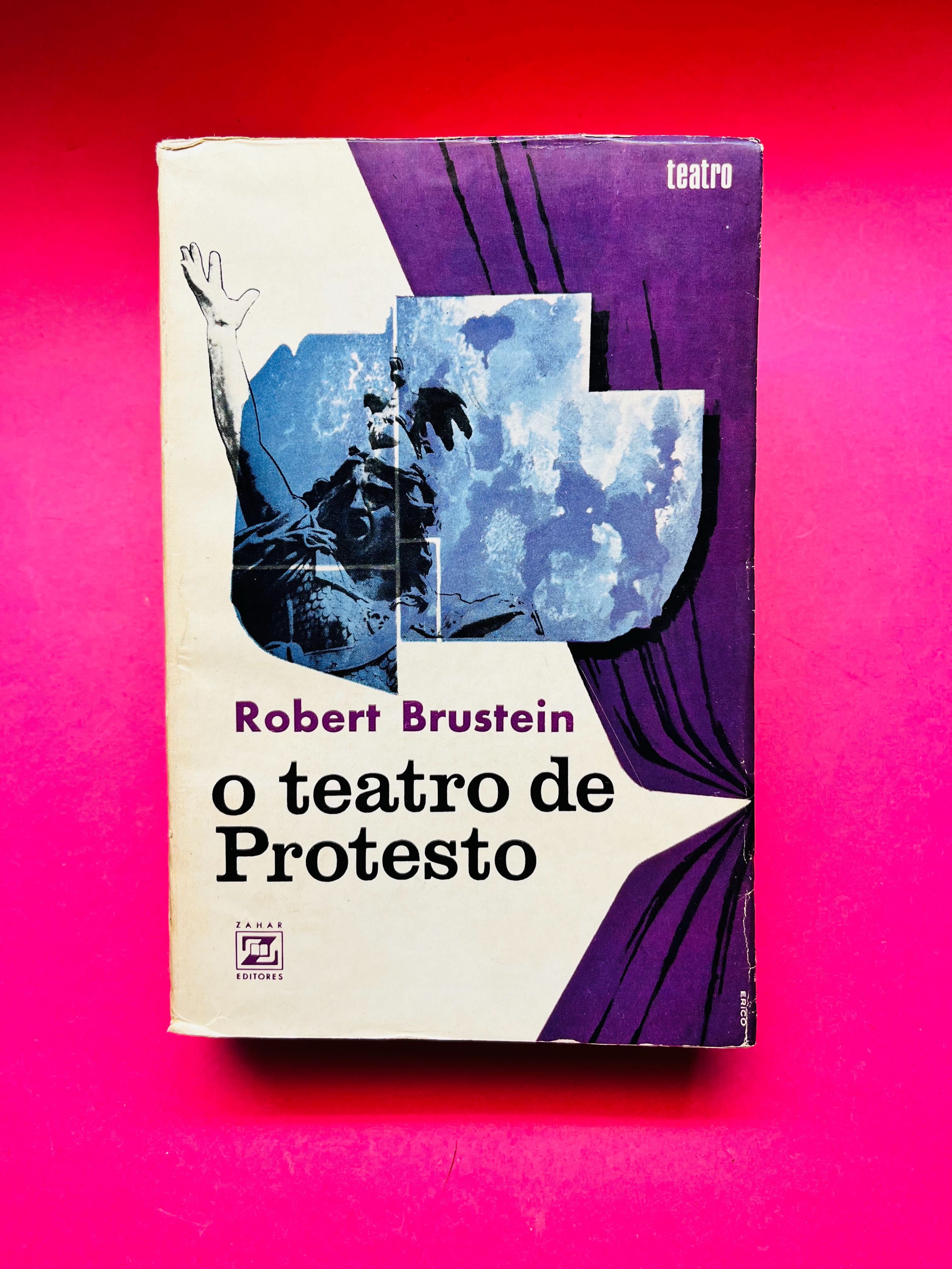 O Teatro de Protesto - Robert Brustein