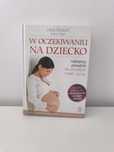 Książka "W oczekiwaniu na dziecko" Heidi Murkoff i Sharon Mazel