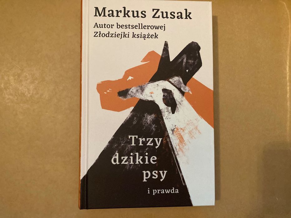 Trzy dzikie psy i prawda, Markus Zusak