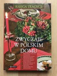 Nowa książka kucharska: Zwyczaje w polskim domu, album,idealny prezent