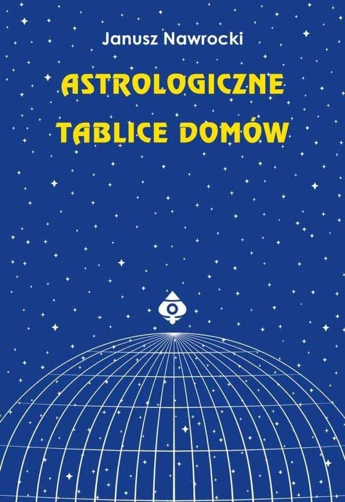 Astrologiczne tablice domów
Autor: J Nawrocki