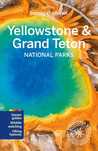 Yellowstone & Grand Teton National Parks. Lonely Planet