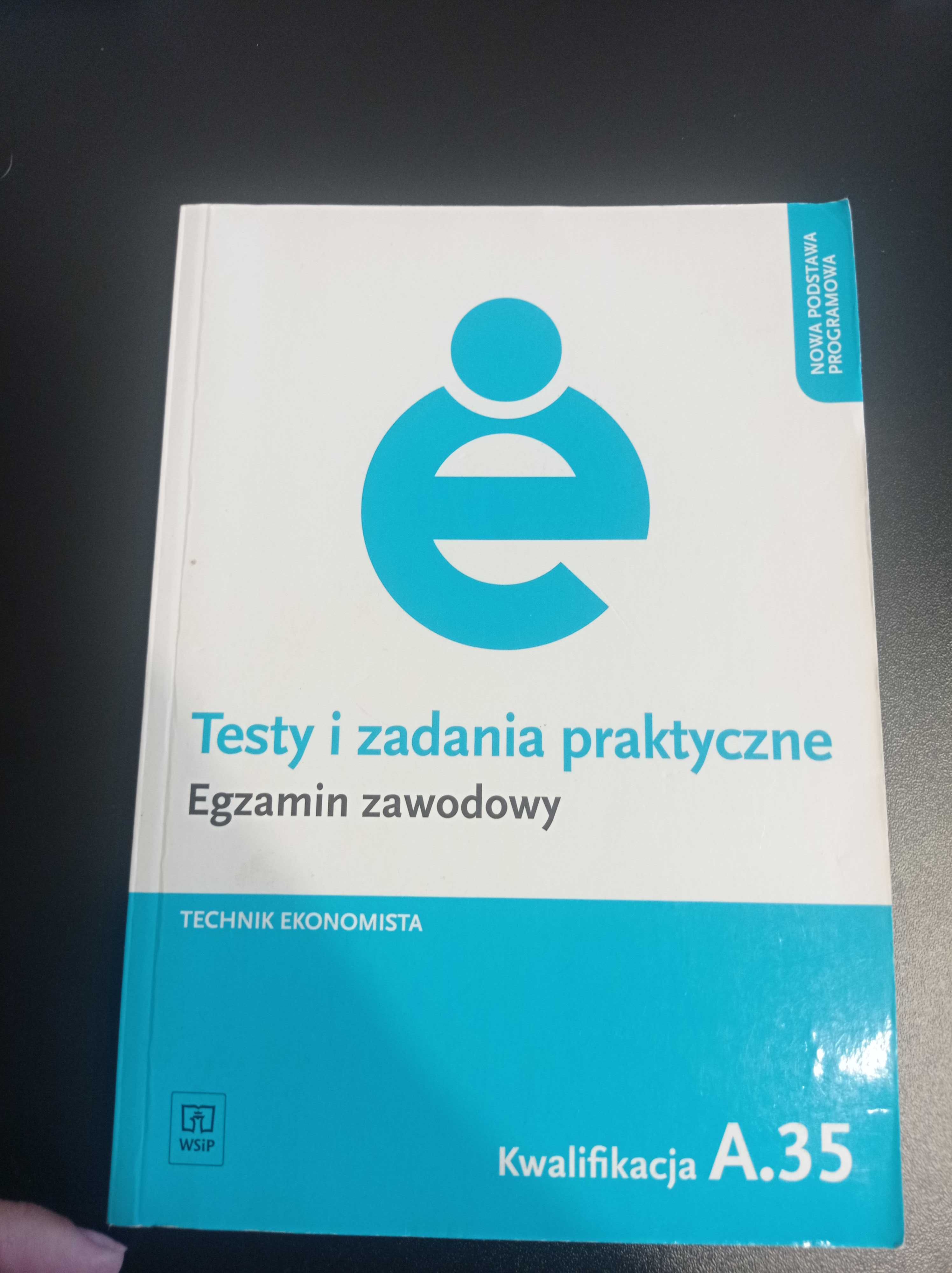 Testy i zadania praktyczne Egzamin zawodowy technik ekonomista