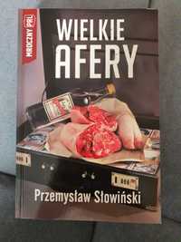 Przemysław Słowiński "Wielkie afery"